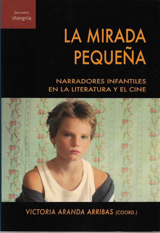 La Mirada Pequeña. Narradores Infantiles En La Literatura Y El Ci Ne