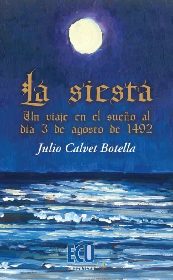Siesta. Un Viaje En El Sueño Al Día 3 De Agosto De 1492