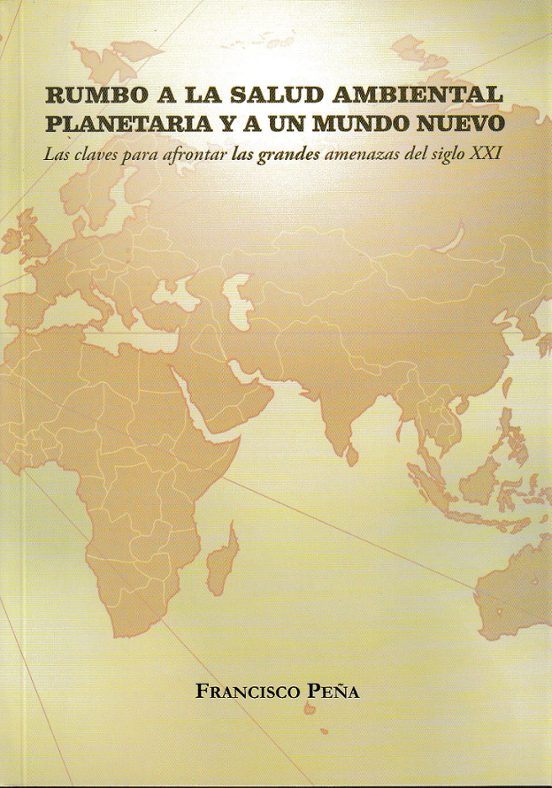 Rumbo A La Salud Ambiental Planetaria Y A Un Mundo Nuevo