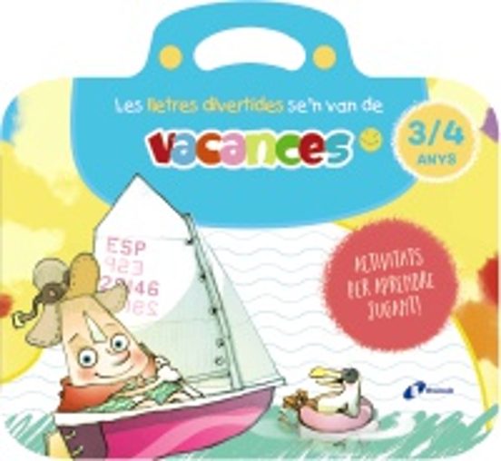 Les Lletres Divertides Se'n Van De Vacances. 3-4 Anys