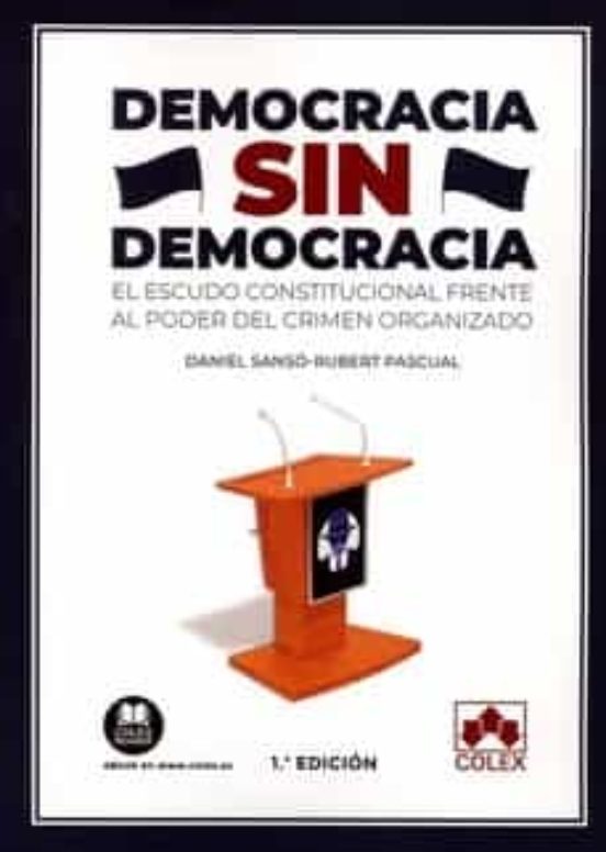 Democracia Sin Democracia. El Escudo Constitucional Frente Al Poder De