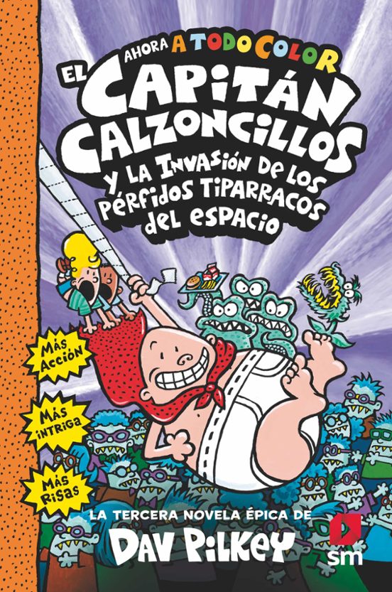 3. El Capitán Calzoncillos Y La Invasión De Los Pérfidos Tiparracos Del Espacio