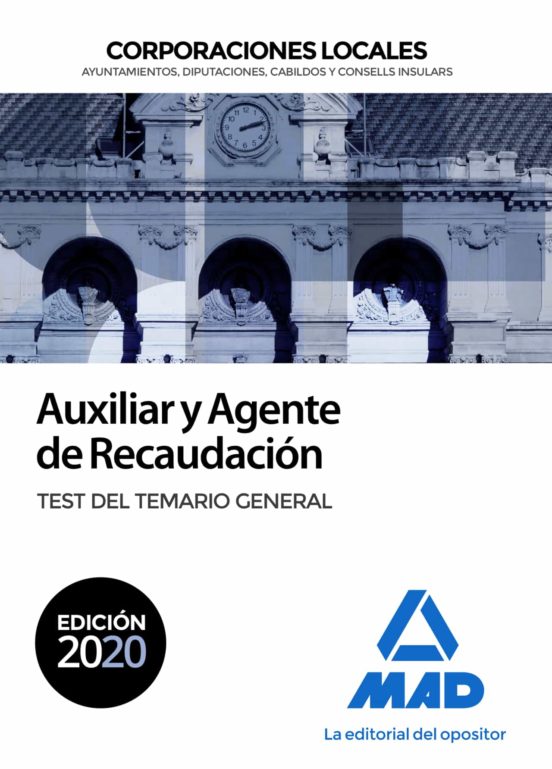 Auxiliar Y Agente De Recaudación De Corporaciones Locales. Test Del Temario General