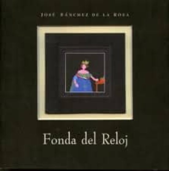 Fonda Del Reloj: Cronica Sentimental Del Albacete De Ayer Y Hoy