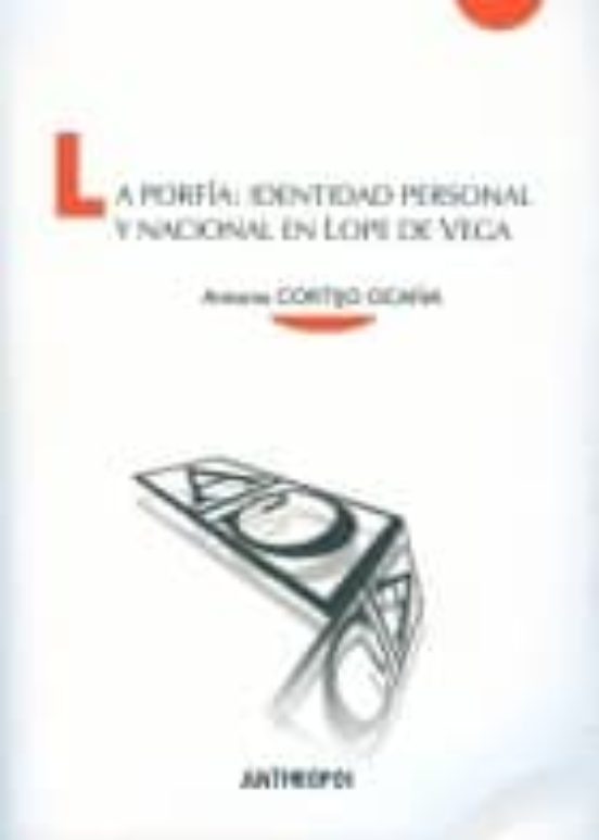 La Porfia: Identidad Personal Y Nacional En Lope