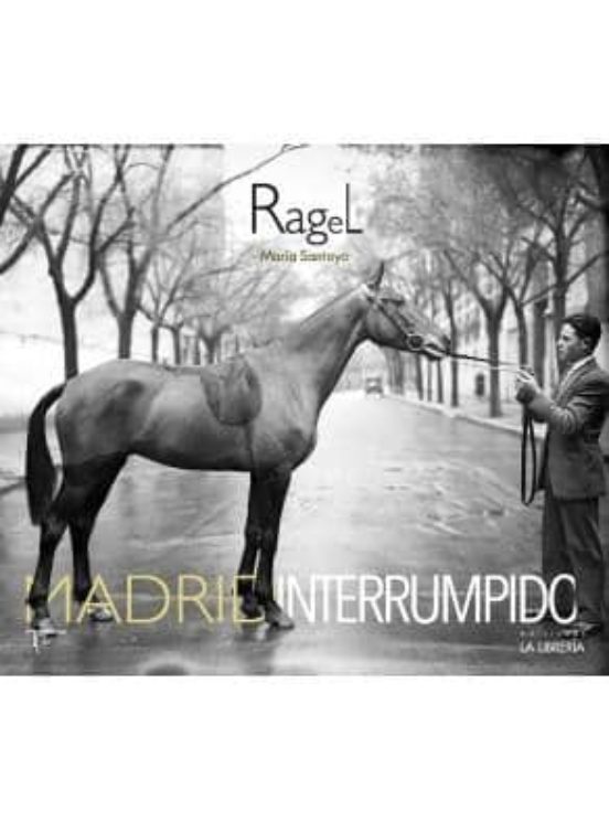 Ragel. Madrid Interrumpido