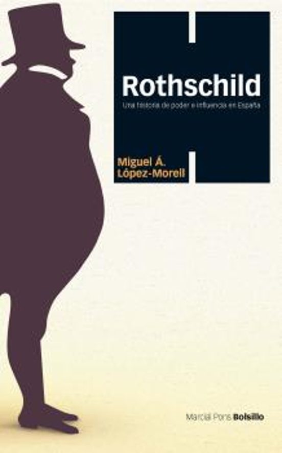 Rothschild: Una Historia De Poder E Influencia En España