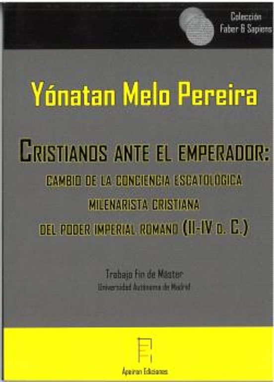 Cristianos ante el emperador: cambio de la concepción escatológica milenarista cristiana del poder imperial romano