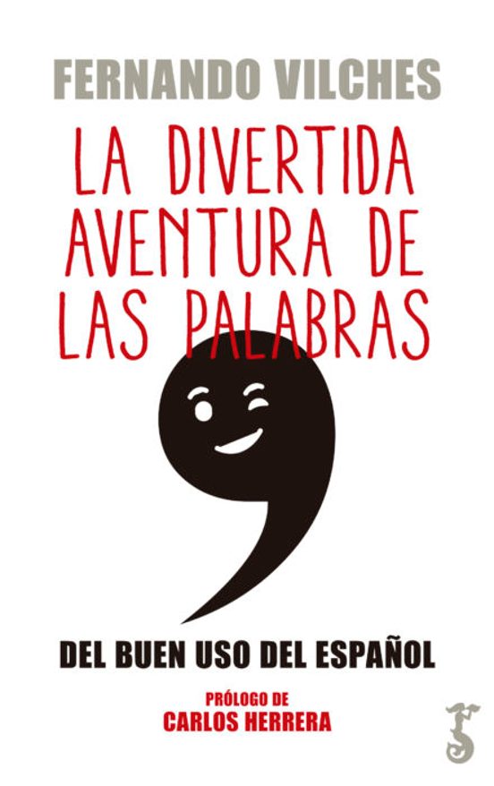 La Divertida Aventura De Las Palabras; Del Buen Uso Del Español