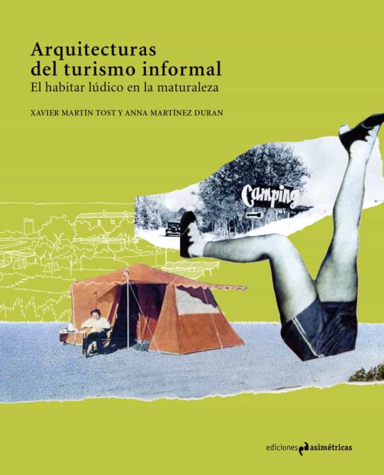 Arquitecturas Del Turismo Informal: El Habitar Ludico En La Naturaleza