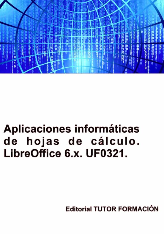 Uf0321. Aplicaciones Informáticas De Hojas De Cálculo. Libre Office Ca