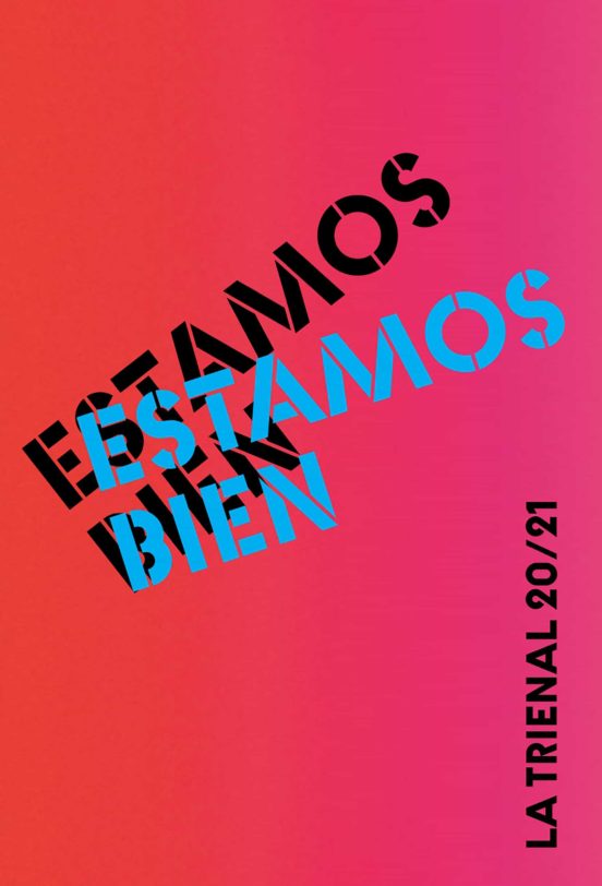 Estamos Bien -La Trienal 20/21