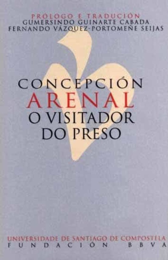 Concepcion Arenal. O Visitador Do Preso