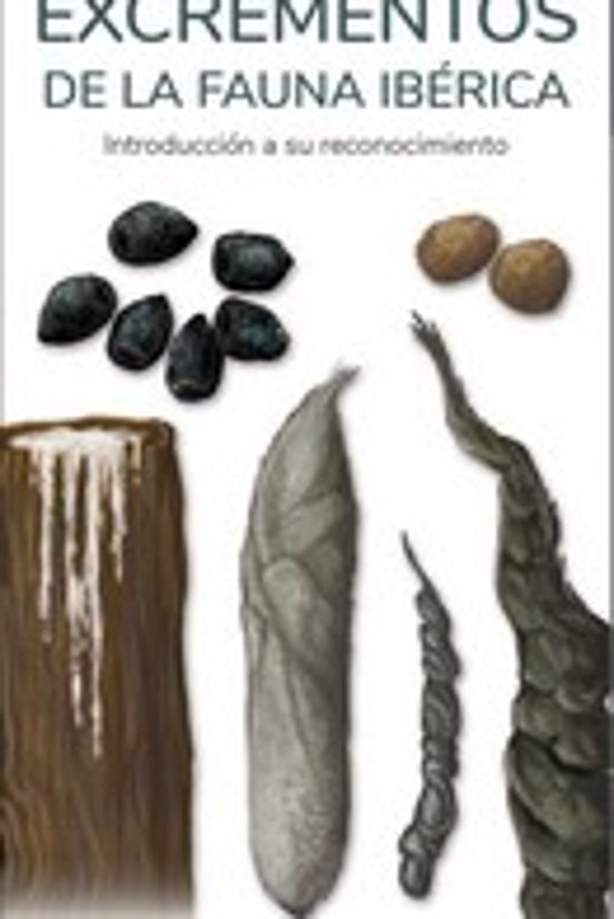 Excrementos De La Fauna Ibérica. Introducción A Su Reconocimiento