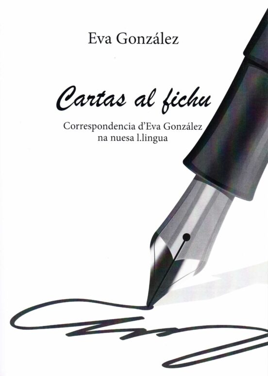 Cartas Al Fichu. Correspondencia D Eva González Na Nuesa L.lingua