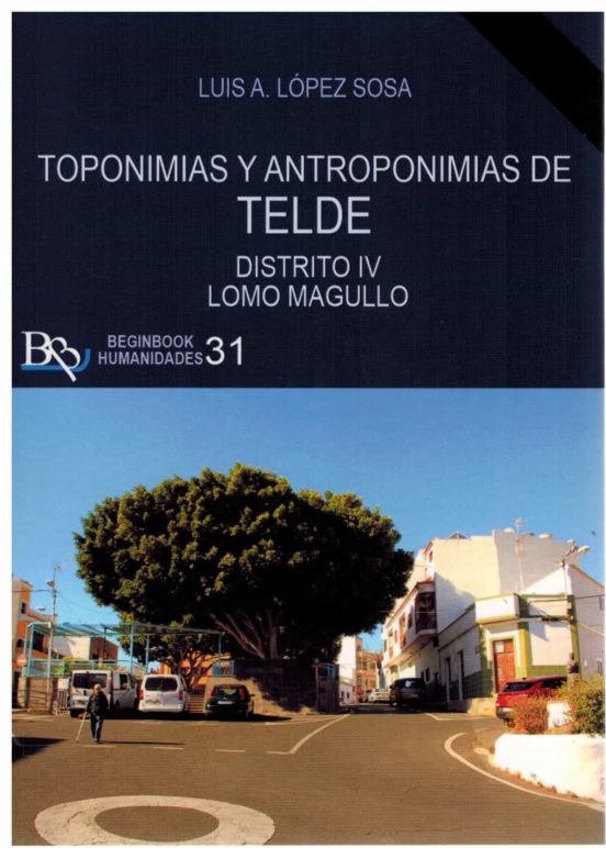 Toponimias y Antroponimias de Telde. Distrito IV Lomo Magullo