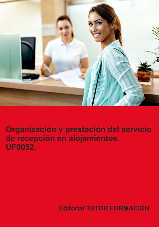 Uf0052. Organizacion Y Prestacion Del Servicio De Recepcion En Alojami