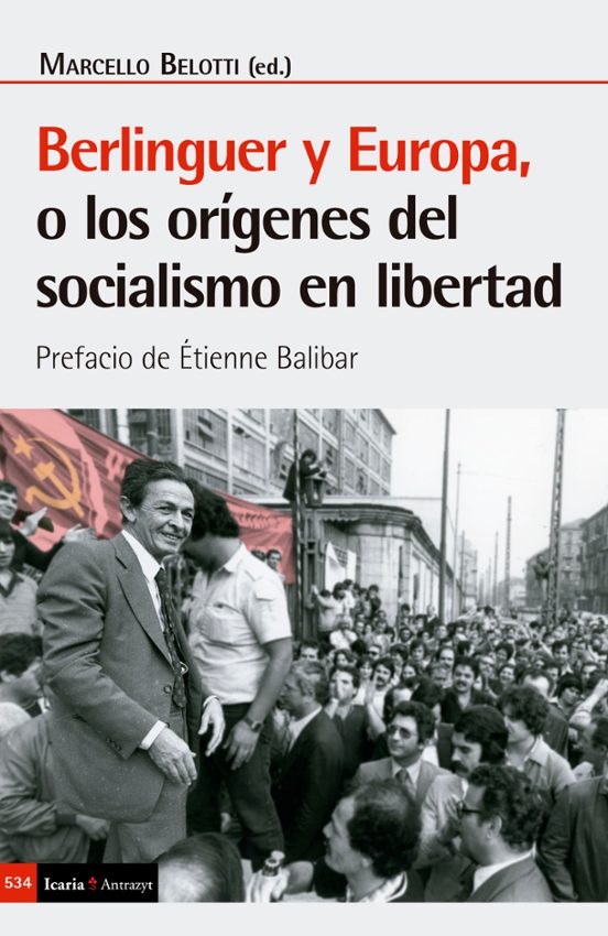 Berlinguer y Europa o los Origenes del Socialismo en Libertad