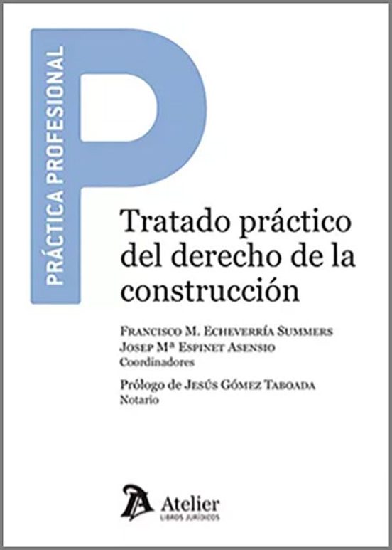 Tratado Practico Del Derecho De La Construccion. Analisis Multidiscipl