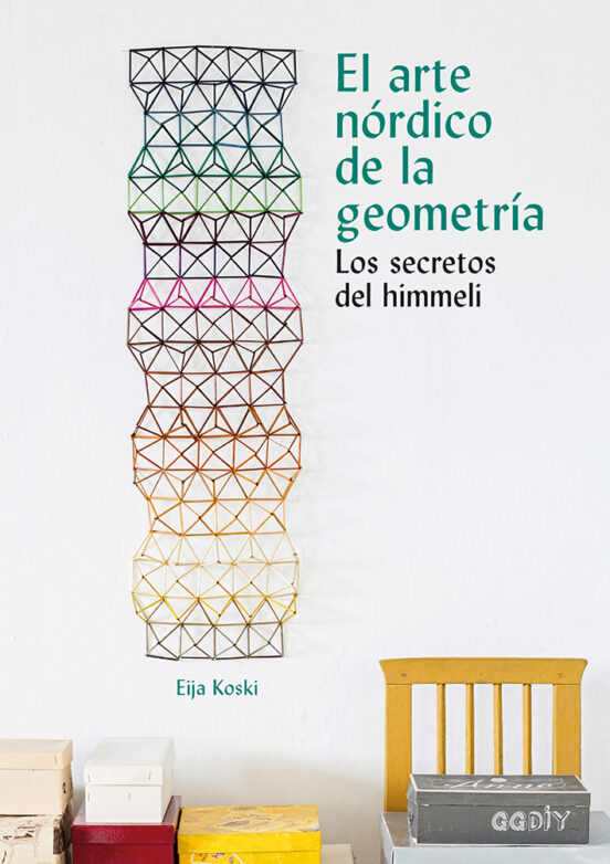 El Arte Nordico De La Geometria. Los Secretos De Himmeli