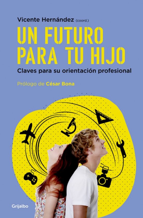 Un Futuro para Tu Hijo: Claves para Su Orientacion Profesional