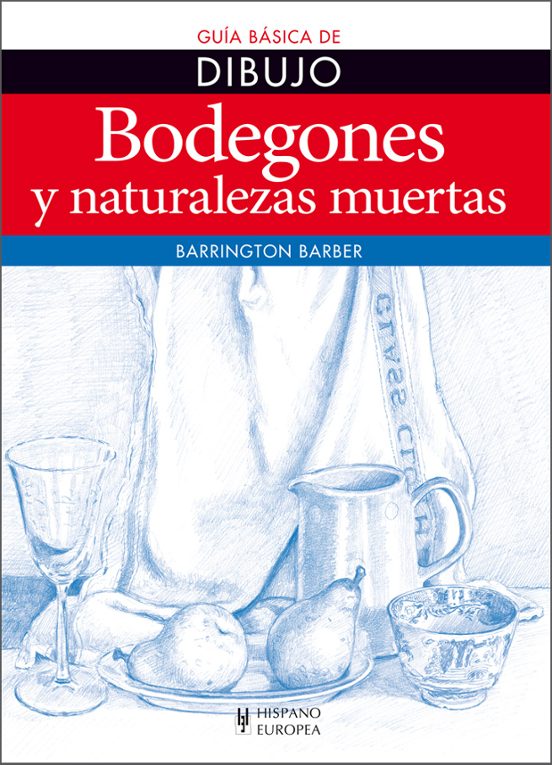 Bodegones Y Naturalezas Muertas - Guia Basica De Dibujo