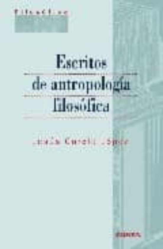Escritos De Antropología Filosófica