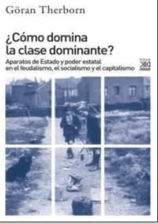 ¿Como Domina la Clase Dominante?: Aparatos de Estado y Poder Estatal e