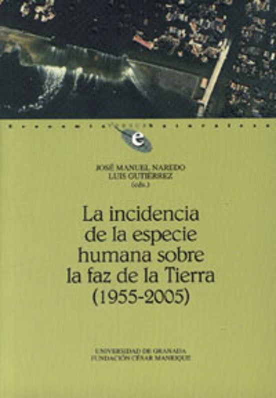 La Incidencia De La Especie Humana Sobre La Faz De La Tierra