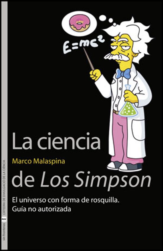 La Ciencia De Los Simpson: El Universo Con Forma De Rosquilla: Gu Ia N