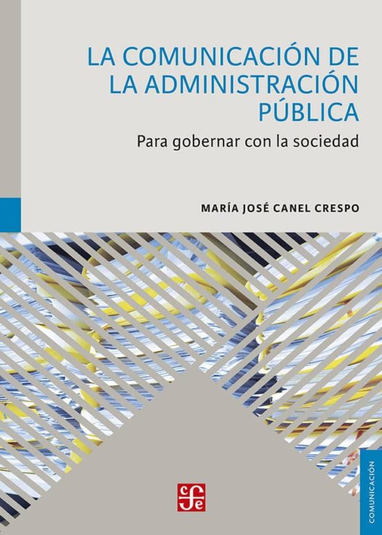 La Comunicación De La Administración Pública: Para Gobernar Con L A So