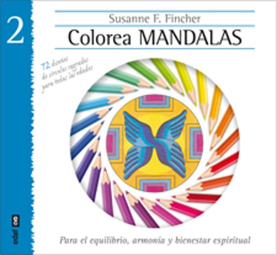 Colorea Mandalas II para el Equilibrio Armonia y Bienestar Espir Itual