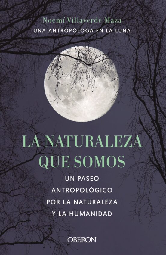 La Naturaleza Que Somos: Una Antropóloga En La Luna