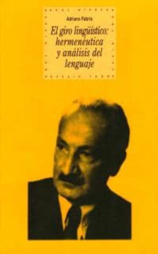 El Giro Lingüístico: Hermeneútica Y Análisis Del Lenguaje