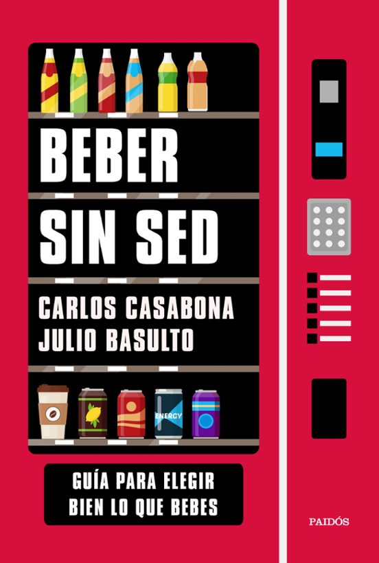 Beber Sin Sed: Guia Para Elegir Bien Lo Que Bebes