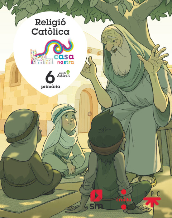 Religió Catolica 6º Educacion Primaria Nostra Casa Projecte Mas Savia
