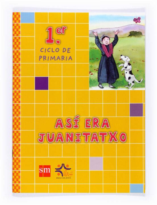Así Era Juanitatxo 1 Ciclo Educación Primaria Hijas De Jesús Ed 2010