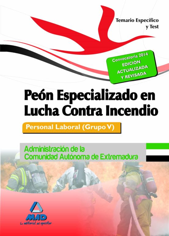 Peón Especializado En Lucha Contra Incendios. Personal Laboral De La Administración De La Comunidad Autónoma De Extremadura. Temario Y Test
