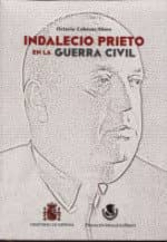 Indalecio Prieto En La Guerra Civil