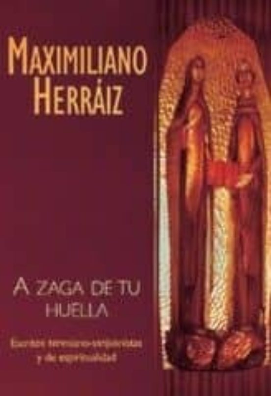 A Zaga De Tu Huella: Escritos Teresianos-sanjuanistas Y De Espiri Tual