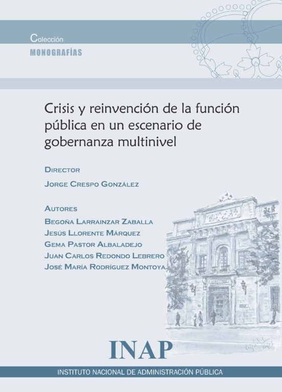 Crisis Y Reinvención De La Función Pública En Un Escenario De Gobernanza Multinivel