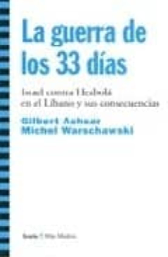 La Guerra De Los 33 Dias: Israel Contra Hezbola En El Libano Y Si S Co