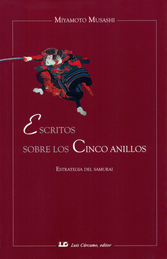 Escritos Sobre Los Cinco Anillos: Estrategia Del Samurai