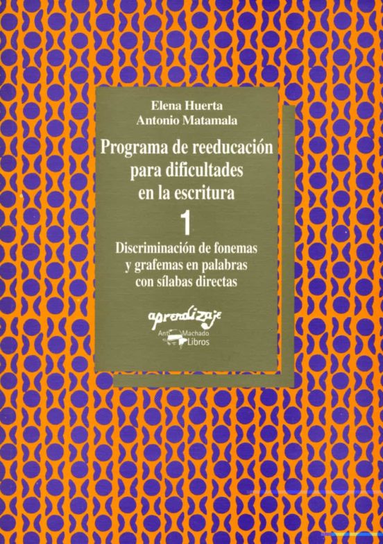 Programa De Reeducacion Para Dificultades En Escritura 1: Cuadern O 1