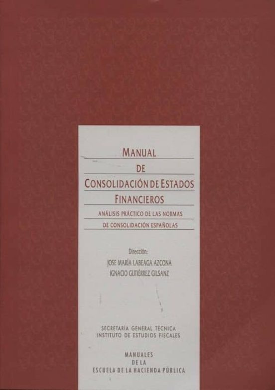 Manual De Consolidacion De Estados Financieros: Analisis Practico De L