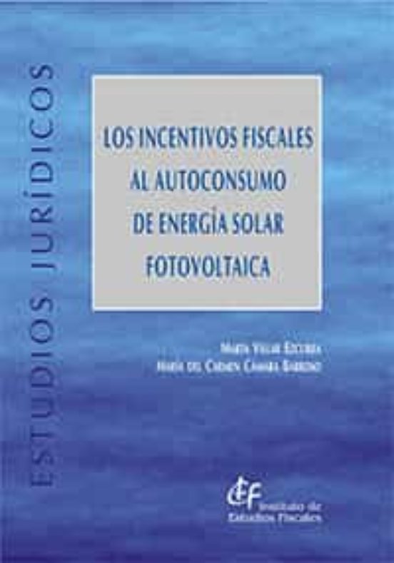 Los Incentivos Fiscales Al Autoconsumo De Energía Solar Fotovoltaica