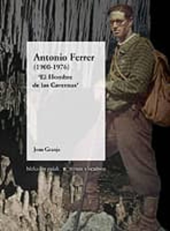 Antonio Ferrer . El Hombre De Las Cavernas