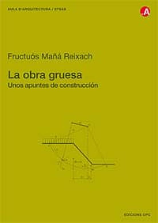 La Obra Gruesa. Unos Apuntes De Construcción