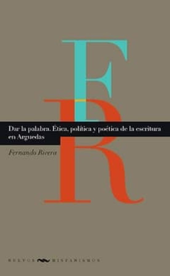 Dar La Palabra: Etica Politica Y Poetica De La Escritura En Argu Edas