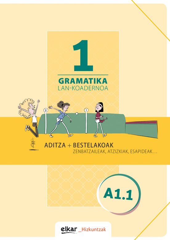Gramatika Lan Koadernoa 1 Aditza + Bestelakoak